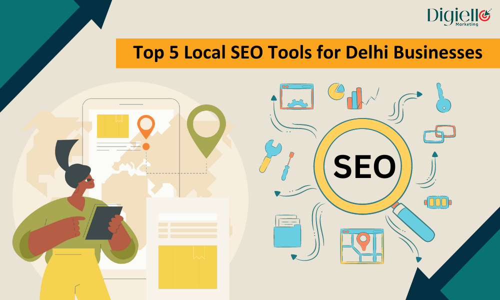 Top 5 Local SEO Tools for Delhi Businesses