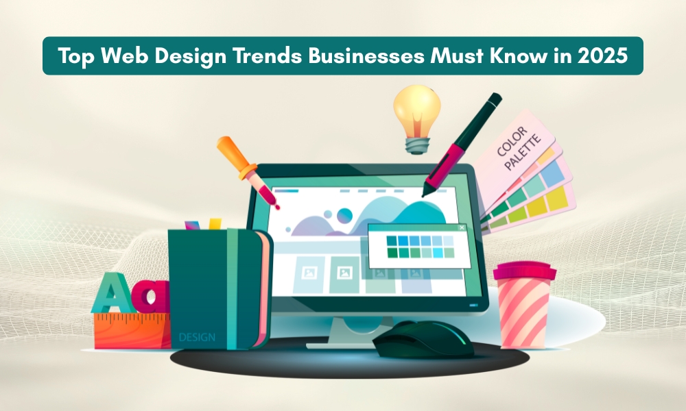 top-web-design-trends-businesses-must-know-in-2025